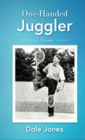 Cover: One-Handed Juggler, A Memoir - BOOKBABY