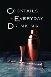 Abbildung von: Cocktails for Everyday Drinking - Risa James Enterprises LLC