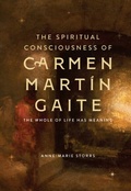 Cover: The Spiritual Consciousness of Carmen Mart&iacute;n Gaite - De Gruyter