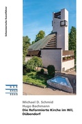 Cover: Die Reformierte Kirche im Wil, D&uuml;bendorf - Gesellschaft f&uuml;r Schweizerische Kunstgeschichte