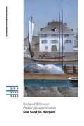 Cover: Die Sust in Horgen - Gesellschaft f&uuml;r Schweizerische Kunstgeschichte