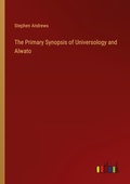 Cover: The Primary Synopsis of Universology and Alwato - Outlook Verlag