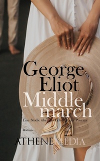 Enlarge image Cover: Middlemarch - AtheneMedia-Verlag