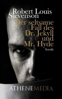 Abbildung von: Der seltsame Fall des Dr. Jekyll und Mr. Hyde - AtheneMedia-Verlag