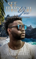 Cover: See Through You (Explore Men of the Hamptons, #4) - Lula White