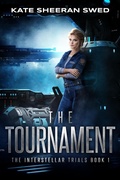 Cover: The Tournament (The Interstellar Trials, #1) - Spells & Spaceships Press