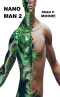 Cover: Nano Man 2 - Dean C. Moore