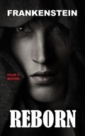 Cover: Reborn (Frankenstein, #1) - Dean C. Moore
