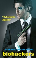 Cover: Cybernetic Agents (Biohackers, #1) - Dean C. Moore