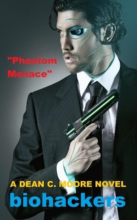 Enlarge image Cover: Phantom Menace (Biohackers, #2) - Dean C. Moore