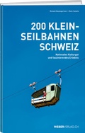 Abbildung von: 200 Kleinseilbahnen Schweiz - Weber Verlag AG