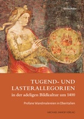 Cover: Tugend- und Lasterallegorien in der adeligen Bildkultur um 1400 - Michael Imhof Verlag