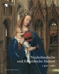 Abbildung von: Niederländische und französische Malerei 1400-1480 - Michael Imhof Verlag