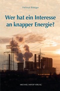 Cover: Wer hat ein Interesse an knapper Energie? - Michael Imhof Verlag