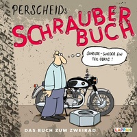 Abbildung von: Perscheids Schrauber-Buch: Cartoons zum Zweirad - Lappan