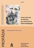 Cover: Janusz Korczak im Kontext der historischen Reformp&auml;dagogik - Schneider bei wbv