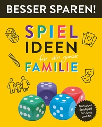 Abbildung von: Spielideen für die ganze Familie  Besser Sparen! - Schwager & Steinlein