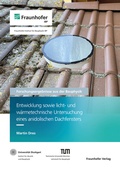 Cover: Entwicklung sowie licht- und w&auml;rmetechnische Untersuchung eines anidolischen Dachfensters - Fraunhofer Verlag