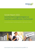 Cover: Gender-Report 2022 - Geschlechter(un)gerechtigkeit an nordrhein-westf&auml;lischen Hochschulen - Netzwerk Frauen- und Geschlechterforschung NRW