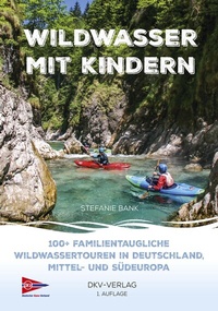Abbildung von: Wildwasser mit Kindern - Deutscher Kanu-Verband