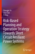 Cover: Risk-Based Planning and Operation Strategy Towards Short Circuit Resilient Power Systems - Springer