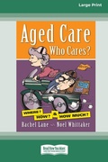 Cover: Aged Care. Who Cares? - ReadHowYouWant