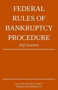 Abbildung von: Federal Rules of Bankruptcy Procedure; 2023 Edition - Michigan Legal Publishing Ltd.