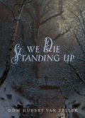 Cover: We Die Standing Up - The Cenacle Press at Silverstream Priory