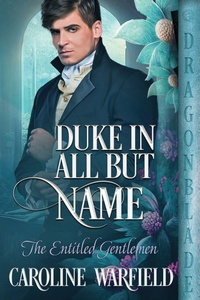 Enlarge image Cover: Duke in All But Name - Dragonblade Publishing, Inc.