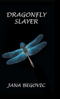 Cover: Dragonfly Slayer - Manor House Publishing Inc