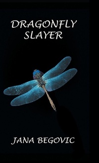Enlarge image Cover: Dragonfly Slayer - Manor House Publishing Inc