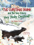 Cover: The Christmas Skunk And The Very Merry, Very Stinky Christmas - Miriam Laundry Publishing