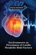 Bild: Environments on Prevalence of Cardio Metabolic Risk Factors - Independent Author