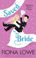 Cover: Saved by the Bride (Wedding Fever, #1) - FIONA LOWE