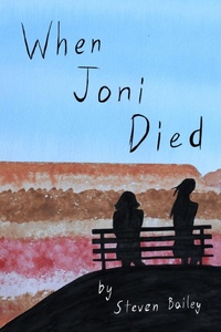 Enlarge image Cover: When Joni Died - Steven Bailey