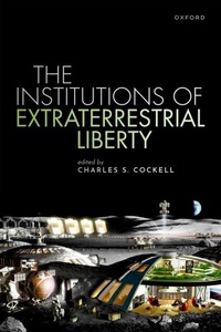 Abbildung von: The Institutions of Extraterrestrial Liberty - OUP eBook
