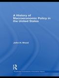 Cover: A History of Macroeconomic Policy in the United States - Routledge