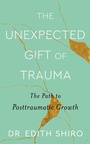 Cover: The Unexpected Gift of Trauma - Piatkus Books