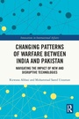 Cover: Changing Patterns of Warfare between India and Pakistan - Routledge