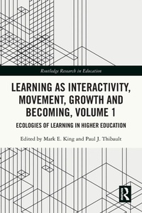 Enlarge image Cover: Learning as Interactivity, Movement, Growth and Becoming, Volume 1 - Routledge