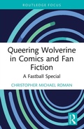 Cover: Queering Wolverine in Comics and Fanfiction - Routledge