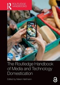 Cover: The Routledge Handbook of Media and Technology Domestication - Routledge