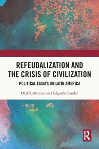 Enlarge image Cover: Refeudalization and the Crisis of Civilization - Routledge