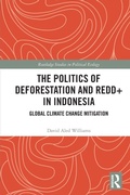 Cover: The Politics of Deforestation and REDD+ in Indonesia - Routledge