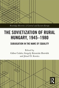 Bild: The Sovietization of Rural Hungary, 1945-1980 - Routledge