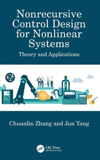 Enlarge image Cover: Nonrecursive Control Design for Nonlinear Systems - CRC Press