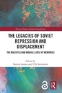 Cover: The Legacies of Soviet Repression and Displacement - Routledge