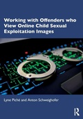 Cover: Working with Offenders who View Online Child Sexual Exploitation Images - Routledge