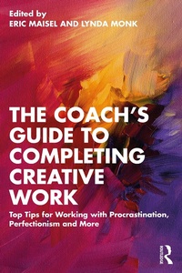 Abbildung von: The Coach's Guide to Completing Creative Work - Routledge