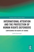 Cover: International Attention and the Protection of Human Rights Defenders - Routledge